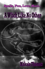 Title: A Witch Like No Other, Author: Makala Thomas