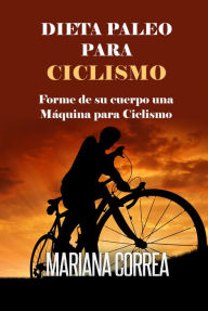 Title: Dieta Paleo para Ciclismo, Author: Mariana Correa