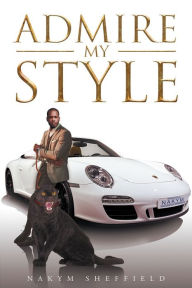 Title: Admire My Style, Author: Eddie Baytos & The Nervis Bros.