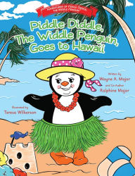 Title: Piddle Diddle, the Widdle Penguin, Goes to Hawaii, Author: Wayne R. Major