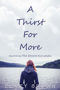 Title: A Thirst For More, Author: Corey Brown