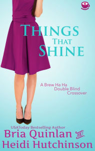 Title: Things That Shine, Author: Bria Quinlan