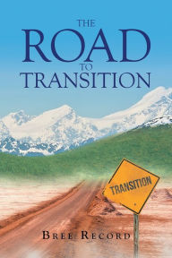 Title: The Road to Transition, Author: DJ A.P.S.