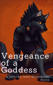 Title: Vengeance of a Goddess, Author: Jennifer Gisselbrecht Hyena