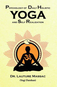 Title: Psychology of Daily Holistic Yoga and Self Realization, Author: Baila Caliente