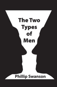 Title: The Two Types of Men, Author: Phillip Swanson