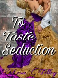 Title: To Taste Seduction, Author: Big Lil