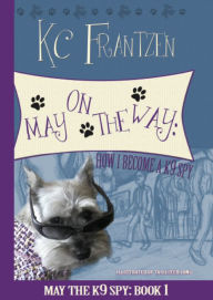 Title: May on the Way: How I Become a K9 Spy, Author: Cancun