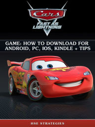 Title: Cars Fast as Lightning Game: How to Download for Android, PC, IOS, Kindle + Tips, Author: Gary Smith