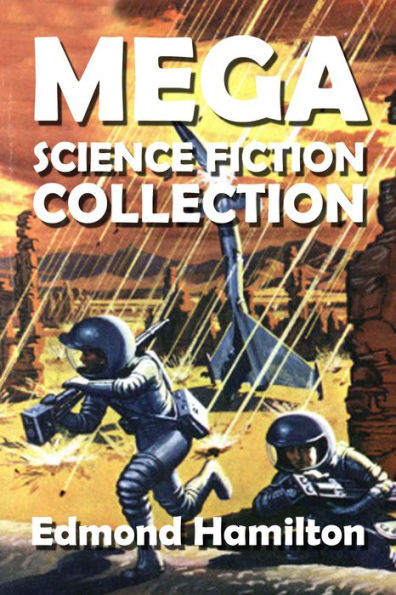 The Edmond Hamilton Mega Science Fiction Collection