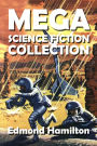 The Edmond Hamilton Mega Science Fiction Collection
