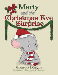 Title: Marty and the Christmas Eve Surprise, Author: Sharon Durgin