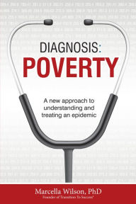 Title: Diagnosis: Poverty, Author: Marcella Wilson