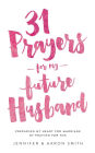 31 Prayers For My Future Husband