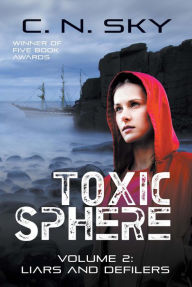 Title: Toxic Sphere: Volume 2: Liars and Defilers, Author: C. N. Sky