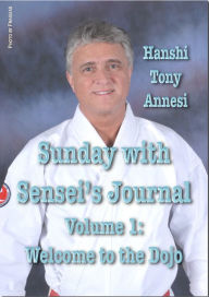 Title: Sunday with Sensei's Journal, Volume One, Author: Tony Annesi