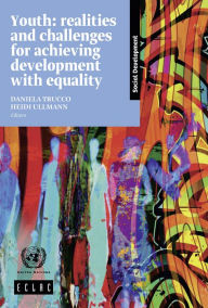 Title: Youth: realities and challenges for achieving development with equality, Author: ECLAC Economic Commission for Latin America and the Caribbean