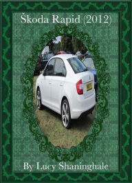 Title: Skoda Rapid (2012), Author: Lucy Shaninghale