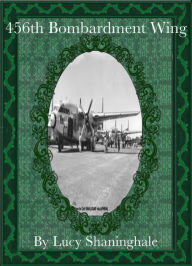 Title: 456th Bombardment Wing, Author: Lucy Shaninghale