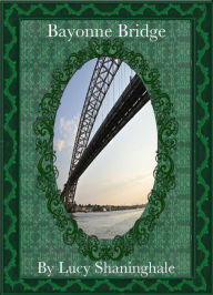 Title: Bayonne Bridge, Author: Lucy Shaninghale
