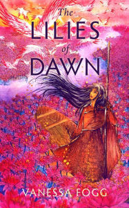 Title: The Lilies of Dawn, Author: Vanessa Fogg