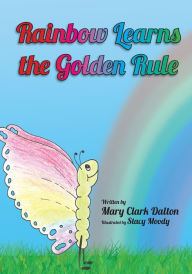 Title: Rainbow Learns the Golden Rule, Author: Mary Dalton