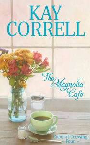 Title: The Magnolia Cafe, Author: Kay Correll