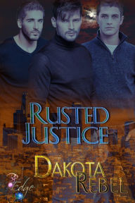 Title: Rusted Justice, Author: Dakota Rebel