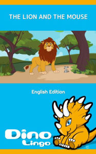 Title: The Lion and the Mouse. Aesop's Fables. English Edition, Author: Dino Lingo