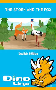 Title: The Stork And The Fox. Aesop's Fables. English Edition, Author: Dino Lingo