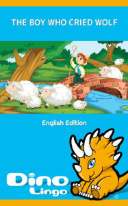 Title: The Boy Who Cried Wolf. Aesop's Fables. English Edition, Author: Dino Lingo