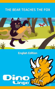 Title: The Bear Teaches The Fox. Aesop's Fables. English Edition, Author: Dino Lingo