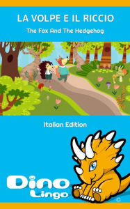 Title: LA VOLPE E IL RICCIO / The Fox And The Hedgehog. Aesop's Fables. Italian Edition, Author: Dino Lingo