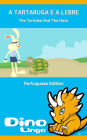 A TARTARUGA E A LEBRE / The Tortoise And The Hare. Aesop's Fables. Portuguese Edition
