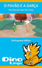 O PAVAO E A GARCA / The Peacock And The Crane. Aesop's Fables. Portuguese Edition