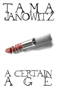 Title: A Certain Age, Author: Tama Janowitz