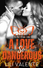 A Love So Dangerous: A Dark Romance