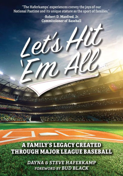 Let's Hit Em All: A Family's Legacy Created Through Major League Baseball