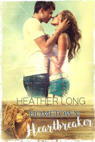 Title: Hometown Heartbreaker, Author: Heather Long