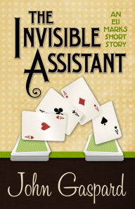 Title: The Invisible Assistant, Author: John Gaspard