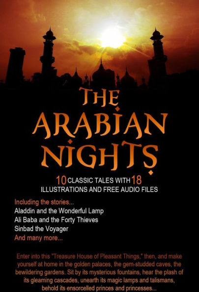 The Arabian Nights: 10 Classic Tales with 18 Illustrations and Free Audio Files.