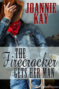 Title: The Firecracker Gets Her Man, Author: Joannie Kay