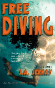 Title: Free Diving, Author: J.A. Jernay