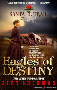 Title: Eagles of Destiny, Author: Jory Sherman