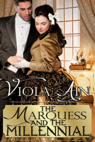 Title: The Marquess and the Millennial, Author: Viola Ain