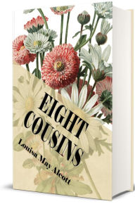 Title: Eight Cousins (Illustrated), Author: Louisa May Alcott