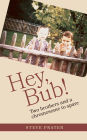 Hey, Bub! Two brothers and a chromosome to spare