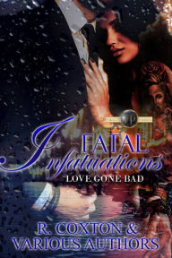 Title: Fatal Infatuations : Love gone bad, Author: Randy Coxton