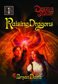 Title: Raising Dragons, Author: Bryan Davis