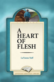 Title: A Heart of Flesh, Author: La Vonne Neff